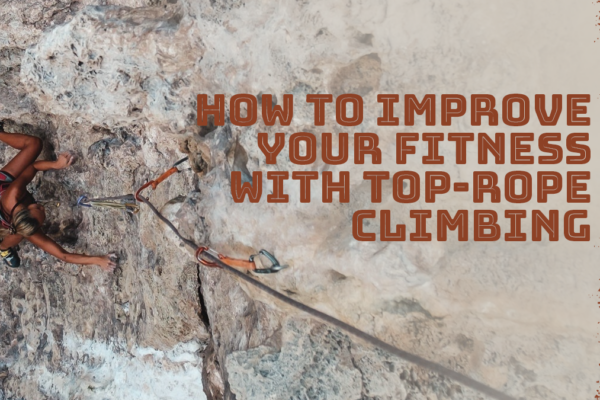 How To Improve Your Fitness with Top-rope Climbing header