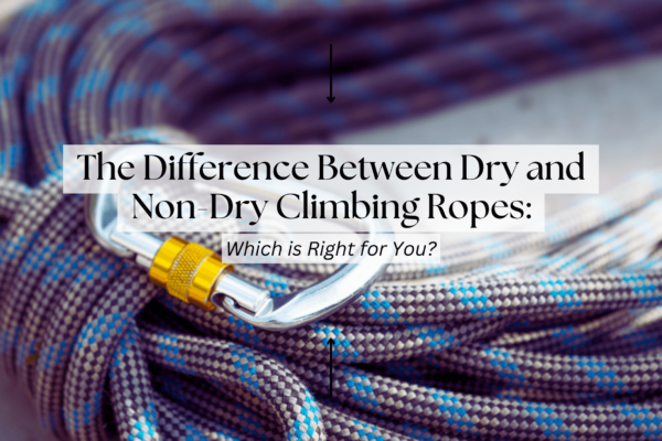 Difference Between Dry and Non-Dry Climbing Ropes - Which is Right for Yo