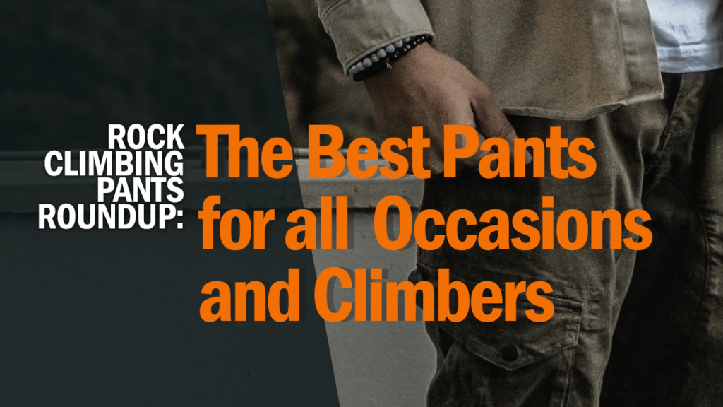Rock Climbing Pants Roundup The Best Pants for all Occasions and Climbers blog header
