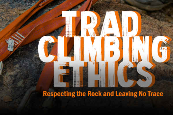 Trad Climbing Ethics Respecting the Rock and Leaving No Trace blog header