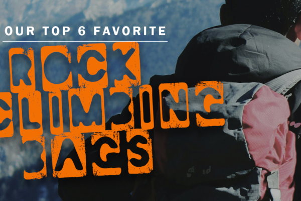 Top 6 Favorite Rock Climbing Bags