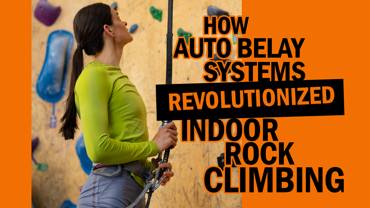 Auto-Belay Systems Changed Indoor Rock Climbing - inSPIRE Rock